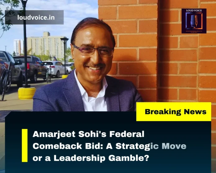 Amarjeet Sohi's Federal Comeback Amarjeet Sohi's Federal Comeback