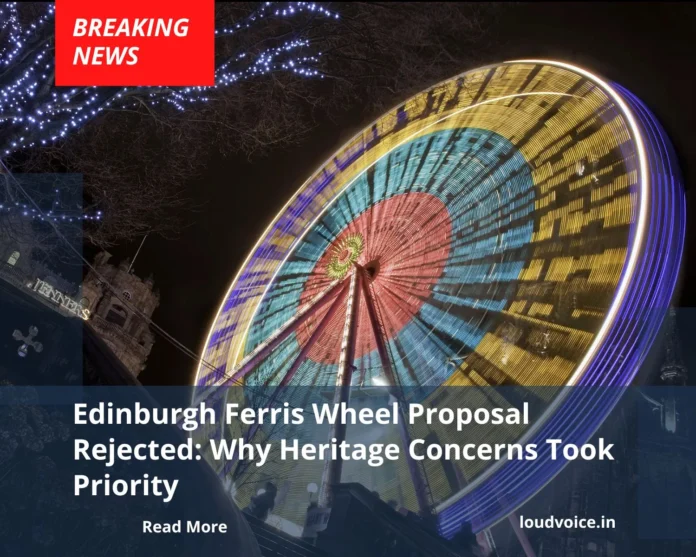 Edinburgh Ferris Wheel Proposal Rejected