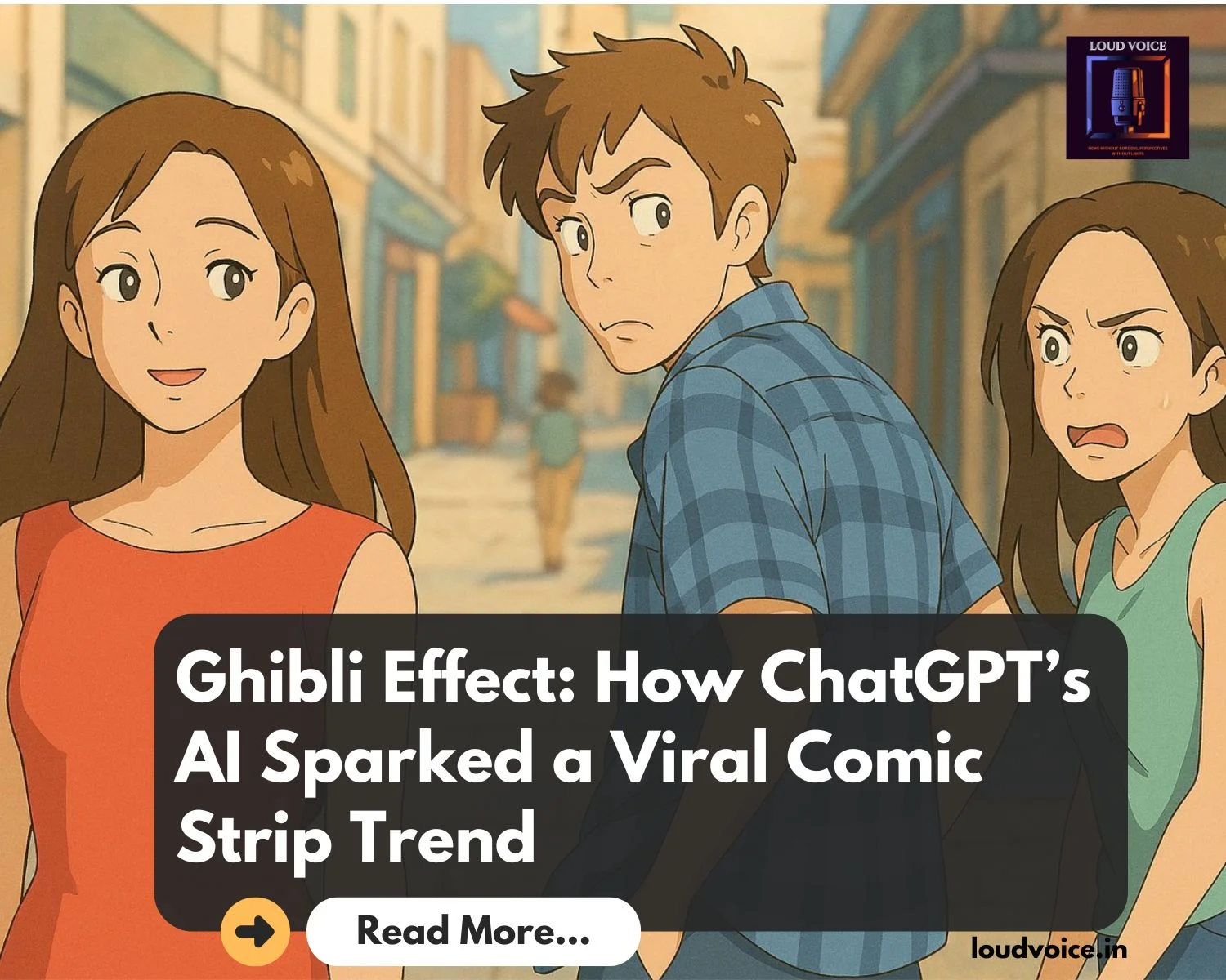 Ghibli Effect How Chatgpt S Ai Sparked A Viral Comic Strip Trend Ghibli Effect How Chatgpt S Ai Sparked A Viral Comic Strip Trend