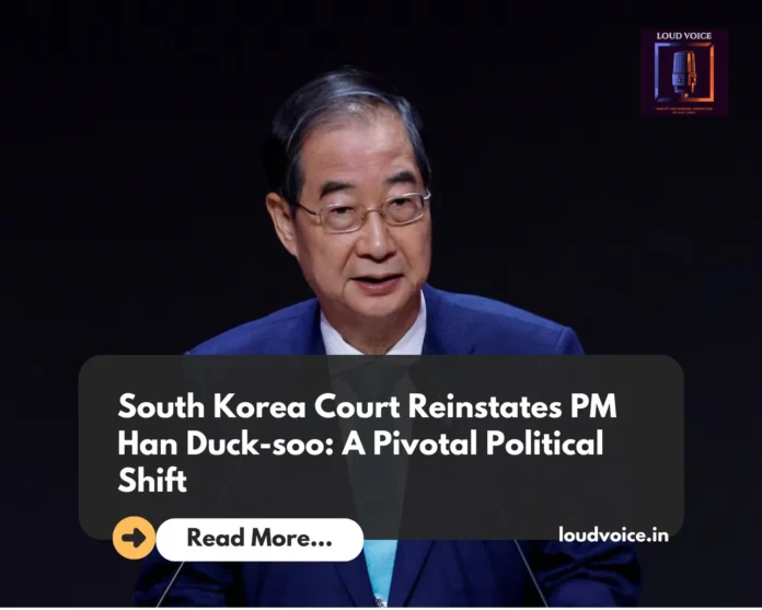 South Korea Court Reinstates PM Han Duck-soo