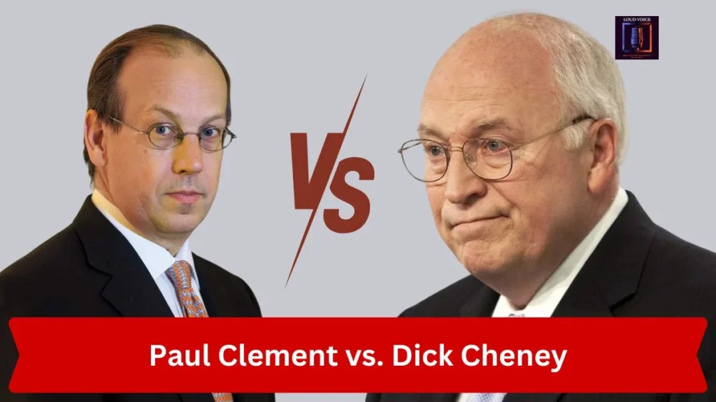 Paul Clement Defending Law Firms Against Trump’s Executive Orders 3 Clement vs. Cheney