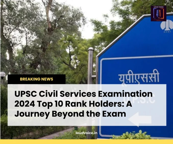 UPSC Civil Services Examination 2024 Top 10 Rank Holders UPSC Civil Services Examination 2024 Top 10 Rank Holders