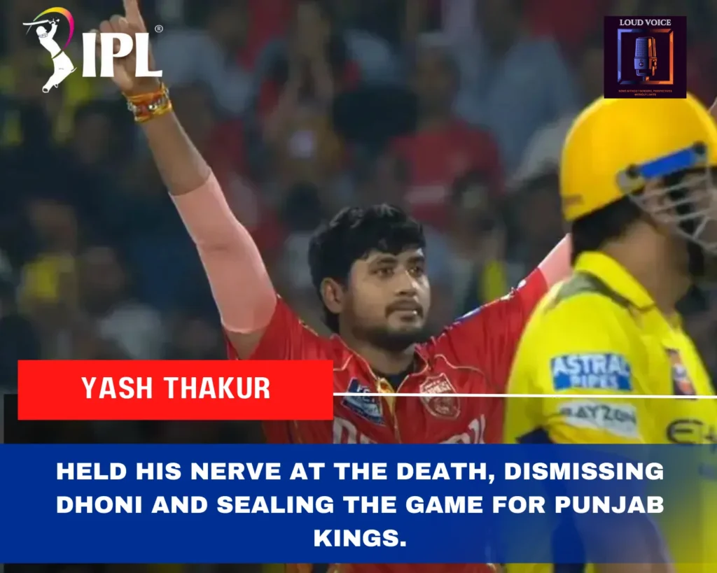 IPL 2025 Match 22 PBKS vs CSK: Arya’s Blazing 103 and the Death Bowling Masterclass That Sealed PBKS’s First Home Win 3 Yash Thakur