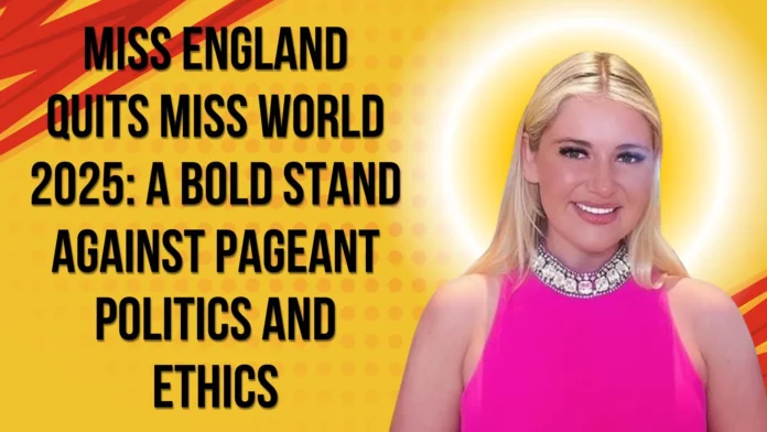Miss England Quits Miss World 2025 Miss England Quits Miss World 2025