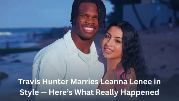 Travis Hunter Marries Leanna Lenee