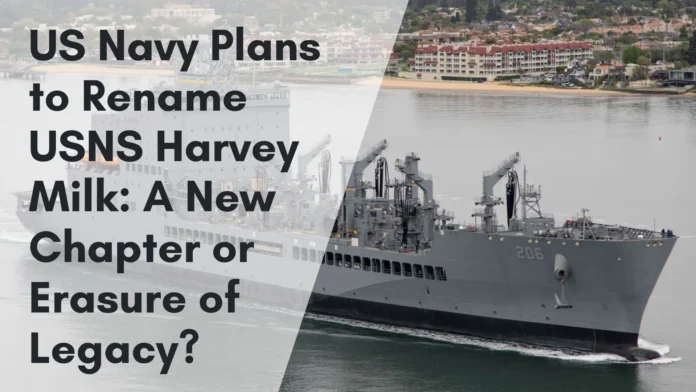 US Navy Plans to Rename USNS Harvey Milk